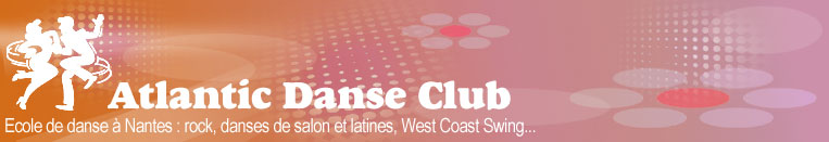Atlantic Danse Club, votre �cole de danse � Nantes 